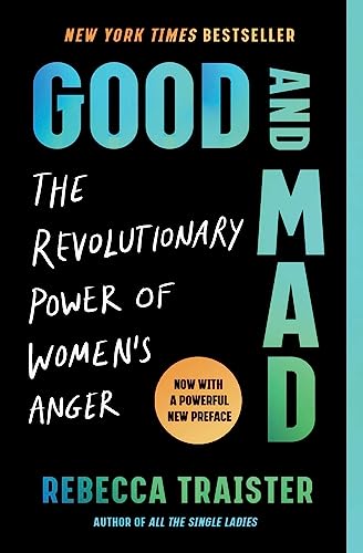 Good and Mad: The Revolutionary Power of Women's Anger book cover