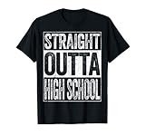 Straight Outta High School Shirt Boy Girl Graduation T Shirt