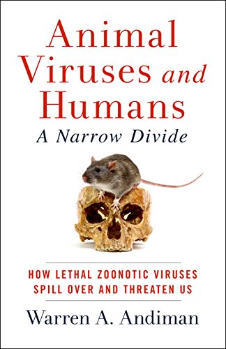 Animal Viruses and Humans, a Narrow Divide: How Lethal Zoonotic Viruses Spill Over and Threaten Us book cover