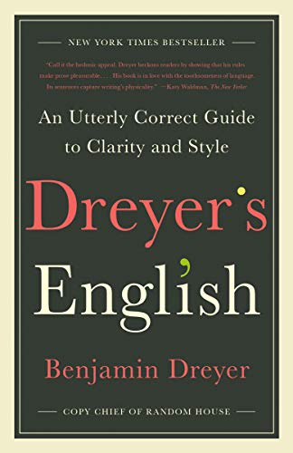 Dreyer's English: An Utterly Correct Guide to Clarity and Style book cover