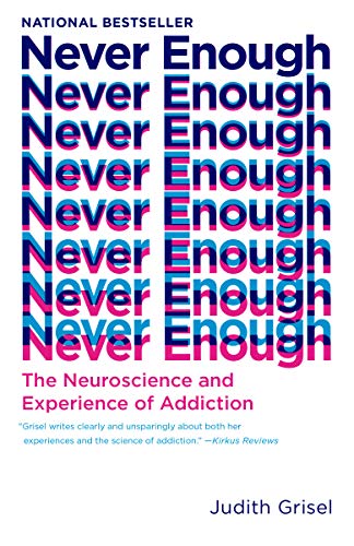 Never Enough: The Neuroscience and Experience of Addiction book cover