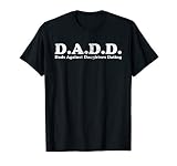 D.A.D.D. Dads Against Daughters Dating Light T-Shirt