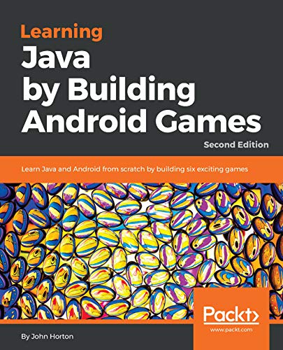 Learning Java by Building Android Games: Learn Java and Android from scratch by building six exciting games, 2nd Edition book cover