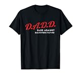 Dads Against Daughters Dating Dadd Father S Day Gift T Shirt