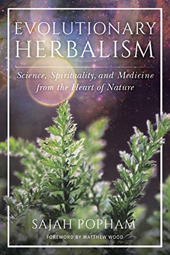 Evolutionary Herbalism: Science, Spirituality, and Medicine from the Heart of Nature book cover