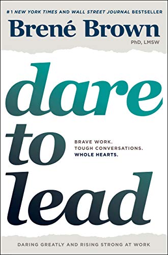 Dare to Lead: Brave Work. Tough Conversations. Whole Hearts. book cover