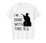 I M Done With This B S College Graduation Shirt T Shirt