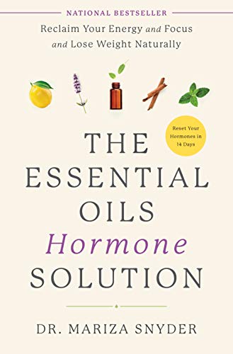 The Essential Oils Hormone Solution: Reclaim Your Energy and Focus and Lose Weight Naturally book cover