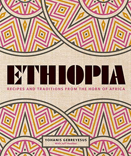Ethiopia: Recipes and Traditions from the Horn of Africa book cover