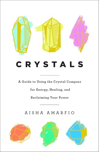 Crystals: A Guide to Using the Crystal Compass for Energy, Healing, and Reclaiming Your Power book cover