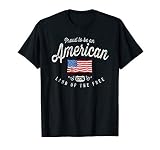 Proud to Be an American T-Shirt T-Shirt