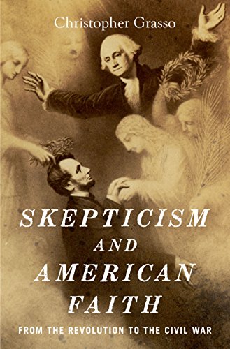 Skepticism and American Faith: from the Revolution to the Civil War book cover