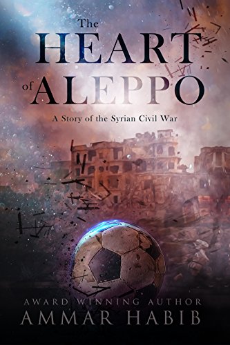The Heart of Aleppo: A Story of the Syrian Civil War book cover