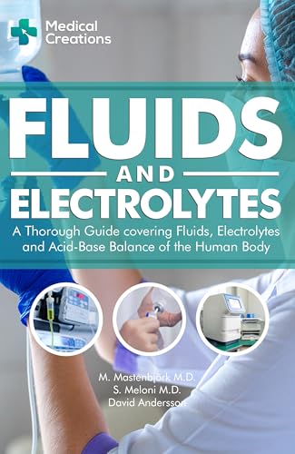 Fluids and Electrolytes: A Thorough Guide covering Fluids, Electrolytes and Acid-Base Balance of the Human Body book cover