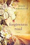 Forgiveness Road A Powerful Novel Of Compelling Historical F