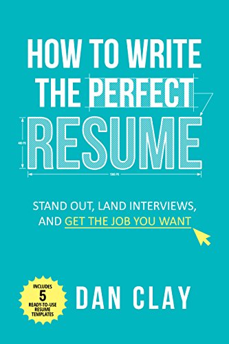 How to Write the Perfect Resume: Stand Out, Land Interviews, and Get the Job You Want book cover