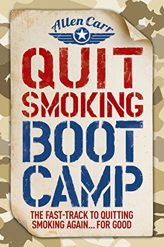 Quit Smoking Boot Camp: The Fast-Track to Quitting Smoking Again for Good (Allen Carr's Easyway) book cover
