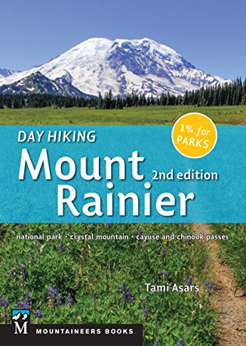 Day Hiking: Mount Rainier: National Park, Crystal Mountain, Cayuse and Chinook Passes book cover