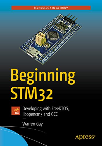 Beginning Stm32: Developing with Freertos, Libopencm3 and Gcc book cover