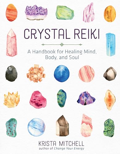 Crystal Reiki: A Handbook for Healing Mind, Body, and Soul book cover