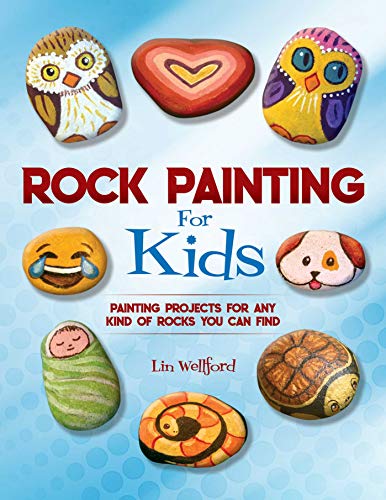 Rock Painting for Kids: Painting Projects for Rocks of Any Kind You Can Find book cover