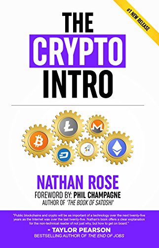 The Crypto Intro: Guide To Mastering Bitcoin, Ethereum, Litecoin, Cryptoassets, Blockchain & The Age Of Cryptocurrency Investing book cover