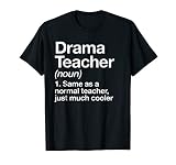 Drama Teacher Definition Funny Back to School Acting Theatre T-Shirt