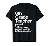 6th Grade Teacher Definition Funny Back to School First Day T-Shirt