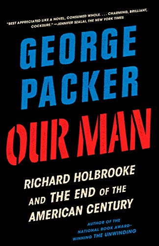 Our Man: Richard Holbrooke and the End of the American Century book cover