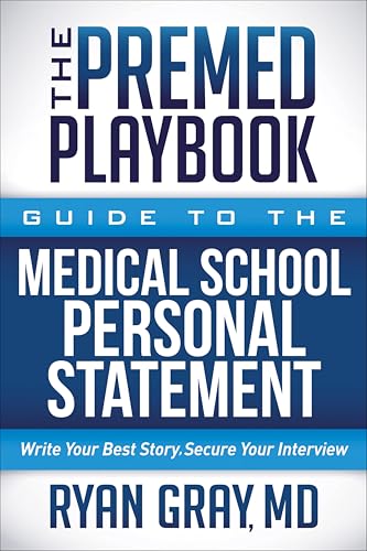 The Premed Playbook: Guide to the Medical School Personal Statement: Write Your Best Story. Secure Your Interview. book cover