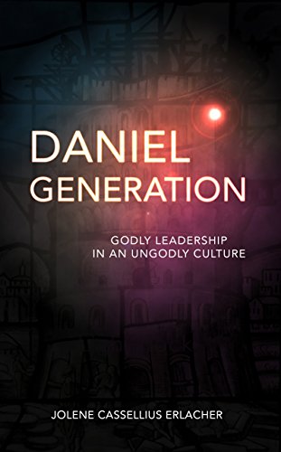 Daniel Generation: Godly Leadership in an Ungodly Culture book cover