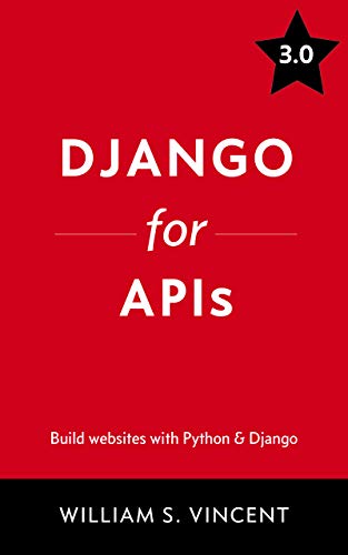 Django for APIs: Build web APIs with Python & Django book cover