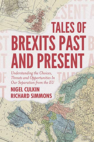 Tales of Brexits Past and Present: Understanding the Choices, Threats and Opportunities In Our Separation from the EU book cover