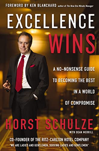 Excellence Wins: A No-Nonsense Guide to Becoming the Best in a World of Compromise book cover