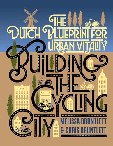 Building the Cycling City: The Dutch Blueprint for Urban Vitality book cover