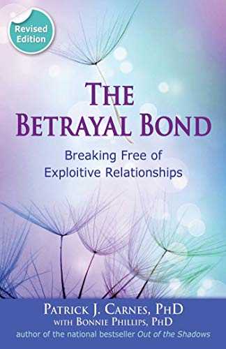Betrayal Bond: Breaking Free of Exploitive Relationships book cover