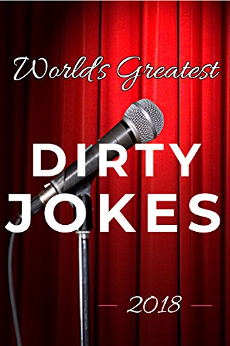 World's Greatest Dirty Jokes 2018 (World's Greatest Jokes Book 2) book cover