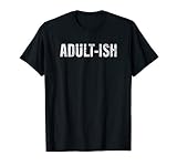 Adult-ish Funny Adulting 18 Years Old Birthday T-Shirt