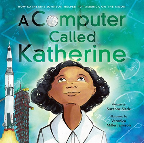 A Computer Called Katherine: How Katherine Johnson Helped Put America on the Moon book cover