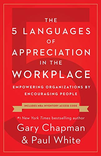 The 5 Languages of Appreciation in the Workplace: Empowering Organizations by Encouraging People book cover