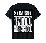 Straight Into High School Shirt Student Back To School T Shi