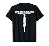 Life Behind Bars Funny Mtb Mountain Biking T Shirt