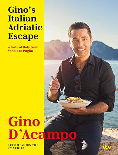 Gino's Italian Adriatic Escape: THE NEW COOKBOOK FROM THE ITV SERIES book cover