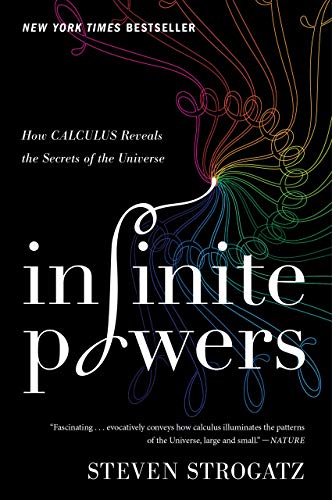 Infinite Powers: How Calculus Reveals the Secrets of the Universe book cover