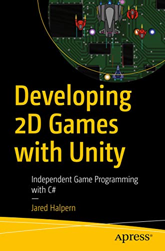 Developing 2D Games with Unity: Independent Game Programming with C# book cover