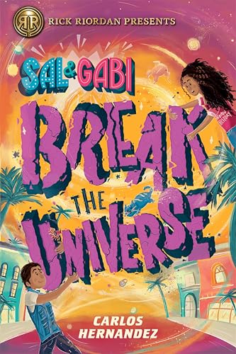 Sal and Gabi Break the Universe (Sal and Gabi, #1) book cover