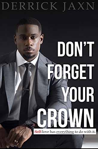 Don't Forget Your Crown: Self-Love Has Everything to Do with It. book cover