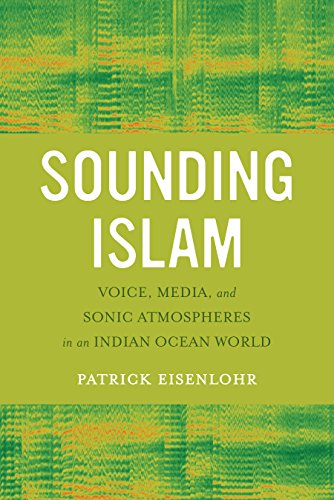 Sounding Islam: Voice, Media, and Sonic Atmospheres in an Indian Ocean World book cover