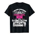 Super Cool Mom Of A Clarinet Player T-Shirt Marching Band T-Shirt