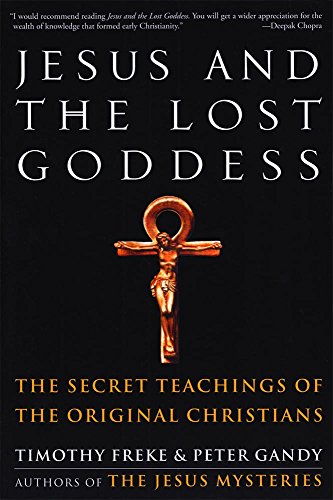 Jesus and the Lost Goddess: The Secret Teachings of the Original Christians book cover